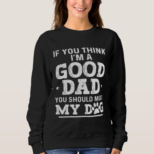 Sweatshirt Dad Jokes Sarcasm Quotes You Should Meet My Dog (Devant)