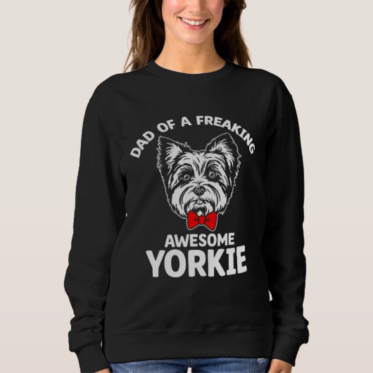 Sweatshirt Dad of a Freaking Awesome Yorkie Yorkshire Terrie (Devant)