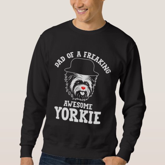 Sweatshirt Dad of a Freaking Awesome Yorkie Yorkshire Terrie (Devant)