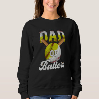 Sweatshirt Dad of Ballers  Dad Of Baseball and Softball Playe