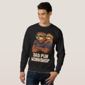 Sweatshirt Dad Pun Workshop Dad Jokes Daddy Punchline Father  (Devant entier)