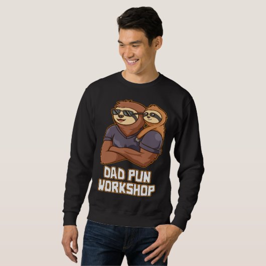 Sweatshirt Dad Pun Workshop Dad Jokes Daddy Punchline Father (Devant entier)