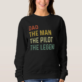 Sweatshirt Dad The Man The Pilot The Legend  Airlines Airplan