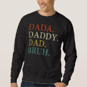 Sweatshirt Dada Daddy Dad Bruh Birthday Father s Day (Devant)