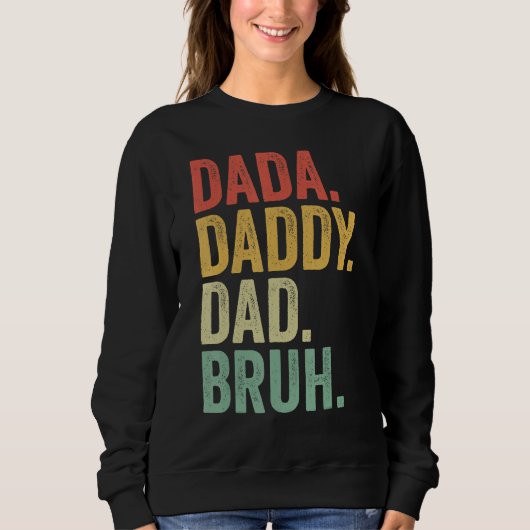 Sweatshirt Dada Daddy Dad Father Bruh Funny Fathers Day Vinta (Devant)