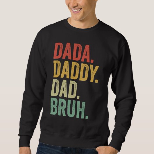 Sweatshirt Dada Daddy Dad Father Bruh Funny Fathers Day Vinta (Devant)