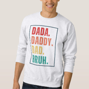 Sweatshirt Dada Daddy Papa Bruh désespéré Fête des pères rétr