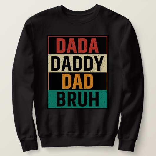 Sweatshirt Dada Daddy Papa Bruh Drôle Fête des pères rétro (Design devant)