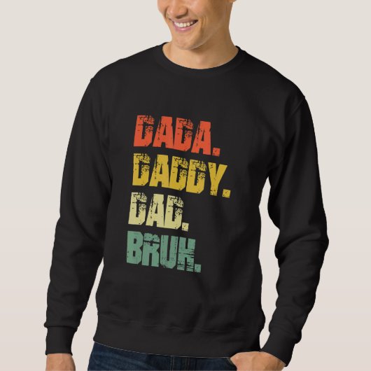 Sweatshirt Dada Daddy Papa Bruh Fête des pères (Devant)