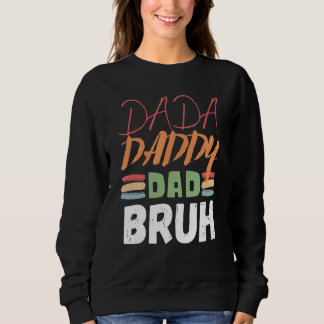Sweatshirt Dada Papa Papa Bruh Fête des pères Papa 17