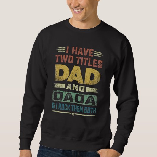 Sweatshirt Dada Pour Hommes J'Ai Deux Titres Papa Et Dada (Devant)