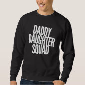 Sweatshirt Daddy Daughter Squad - Papa Baby Girl - Amour (Devant)