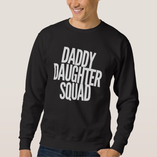 Sweatshirt Daddy Daughter Squad - Papa Baby Girl - Amour (Devant)