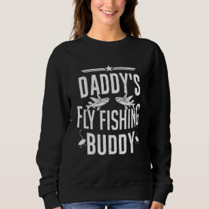 Sweatshirt Daddy Fly Fishing Buddy Kids Fresh water Fly Fishh