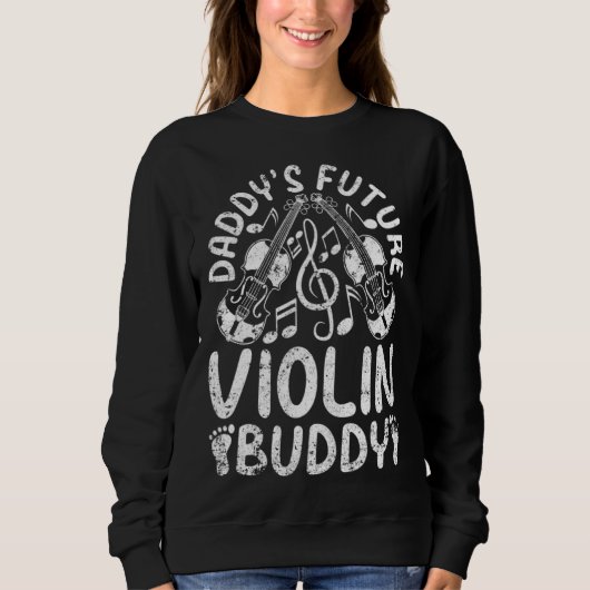 Sweatshirt Daddy s Future Violin Buddy Violins Instrument & M (Devant)