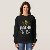 Sweatshirt Daddy to Bee Pregnancy Announcement Baby Shower Da (Devant entier)