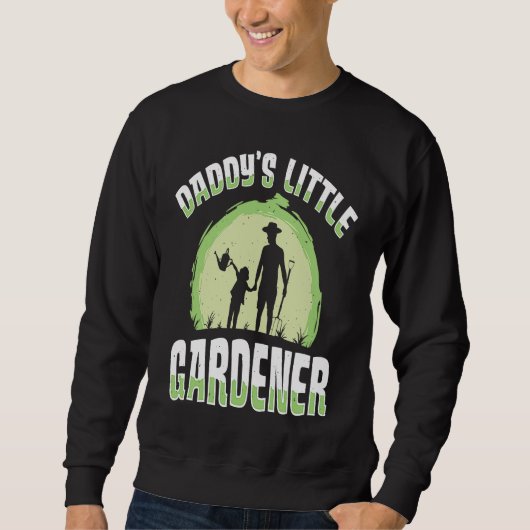 Sweatshirt Daddy's Little Gardener Gardening Flower Planting  (Devant)