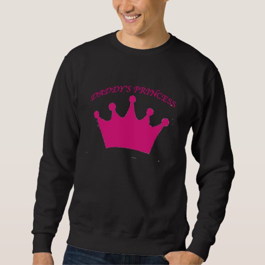 Sweatshirt Daddy's Princess  Father Appreciation (Devant)
