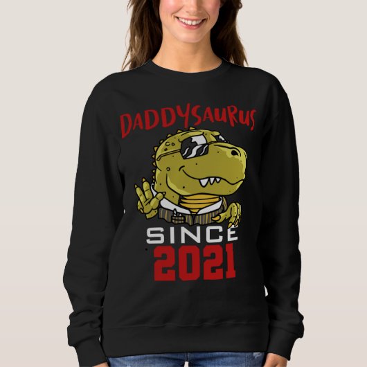 Sweatshirt Daddysaurus since 2021 (Devant)