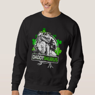 Sweatshirt Daddysaurus T Rex Dinosaur Daddy Saurus St Patrics