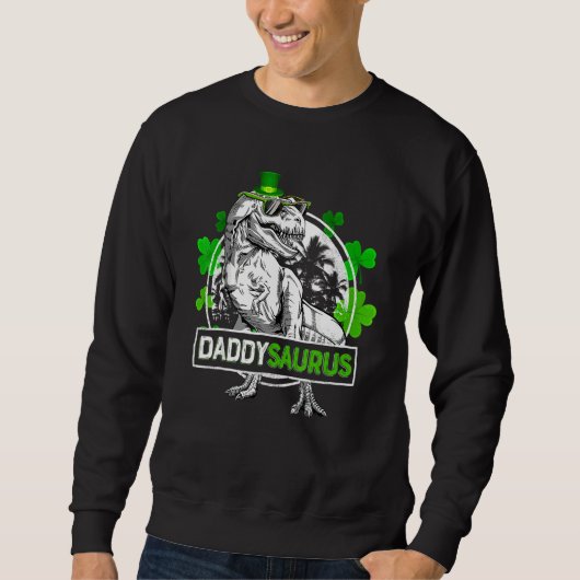 Sweatshirt Daddysaurus T Rex Dinosaur Daddy Saurus St Patrics (Devant)