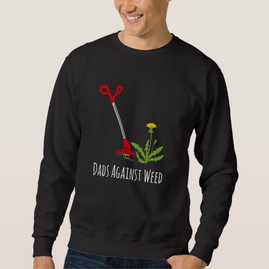 Sweatshirt Dads Against Weed Gardening Lawn Mowing Fathers (Devant)