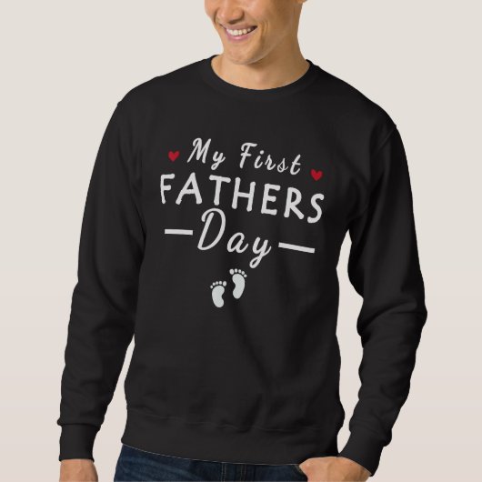 Sweatshirt Dads Fathers Day My First Fathers Day New Dad (Devant)