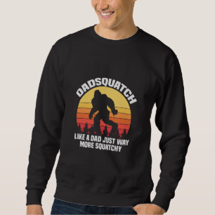Sweatshirt Dadsquatch Comme Un Papa Drôle Squatch