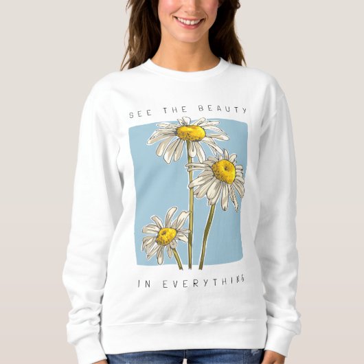 Sweatshirt Daisy Flowers Beauté Slogan (Devant)