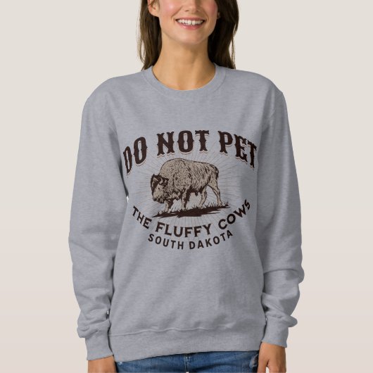 Sweatshirt Dakota du Sud Ne caressez pas les vaches duveteuse (Devant)