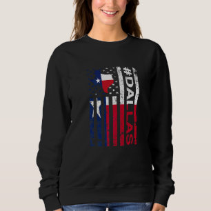 Sweatshirt Dallas Texas American Flag Texas State United Prid