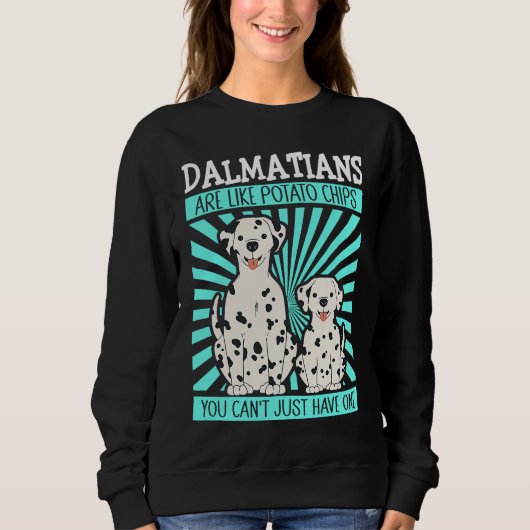 Sweatshirt Dalmatians Are Like Dog Owner Dalmatian (Devant)