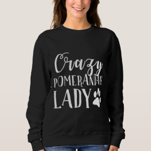Sweatshirt Dame de Pomeranian fou