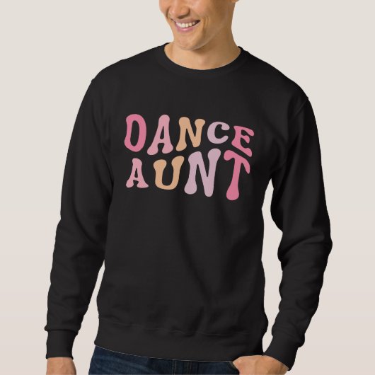 Sweatshirt Dance Aunt   Dance Mom Mother's Day      (Devant)