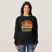 Sweatshirt Dance Class Ballerina Ballet Dancing Jete Plie Bar (Devant entier)