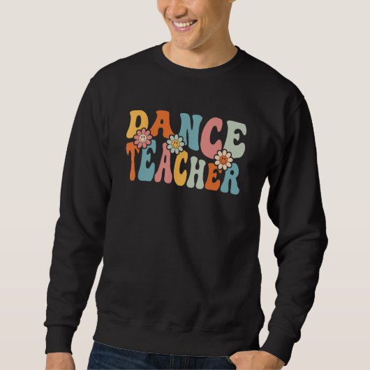 Sweatshirt Dance Teacher   Back To School Teachers Students (Devant)