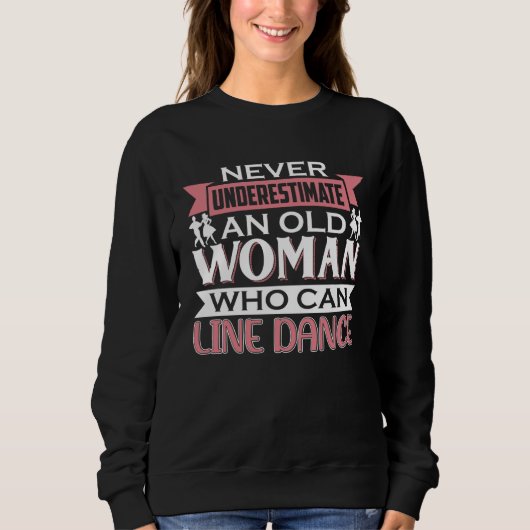 Sweatshirt Dancer Saying Never Underestimate Line Dance (Devant)