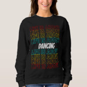 Sweatshirt Dancing Hobby Life is About Dancing (Devant)