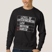 Sweatshirt Dancing  Level Of Awesomeness Low Medium Dancer (Devant)