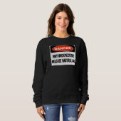 Sweatshirt Danger de plaisanterie peut libérer inopinément du (Devant entier)