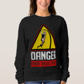 Sweatshirt Danger High Pole Vaultage (Devant)