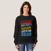 Sweatshirt Danger  Mouth Operates Faster Than Brain (Devant entier)
