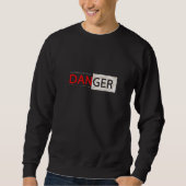 Sweatshirt 🔥 “DANGER” T-Shirt ⚠️ (Devant)