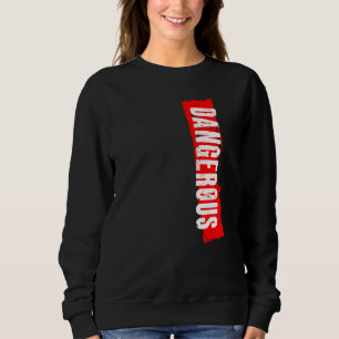 Sweatshirt dangereux
