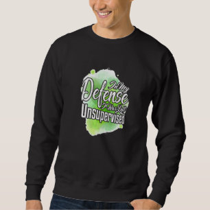 Sweatshirt Dans Ma Défense, J'Ai Été Laissé Sans Surveillance