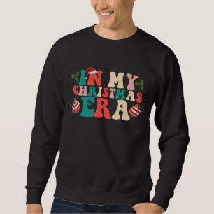 Sweatshirt Dans mon ère de Noël Saison des fêtes groove