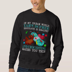 Sweatshirt Dans Mon Rêve World Yarn Est Chocolat Gratuit Est