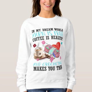 Sweatshirt Dans Mon Rêve World Yarn Est Libre Café Est Sain U