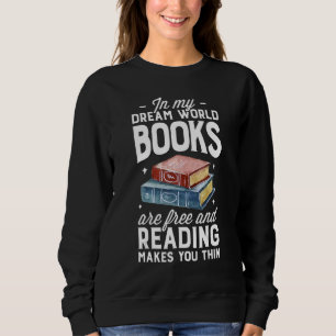Sweatshirt Dans My Dream World Les Livres Sont Libres Et La L