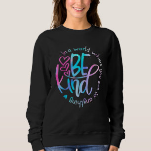 Sweatshirt Dans un monde où vous pouvez être n'importe quoi
